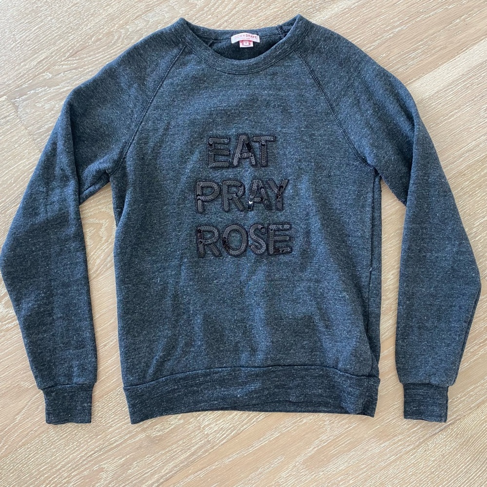 Eat Pray Rose‎ Sweatshirt